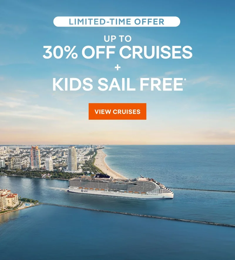 Limited Time Offer – Up&nbsp;to 30%&nbsp;Off + Kids Sail Free* – Click to View Cruises & Book Now