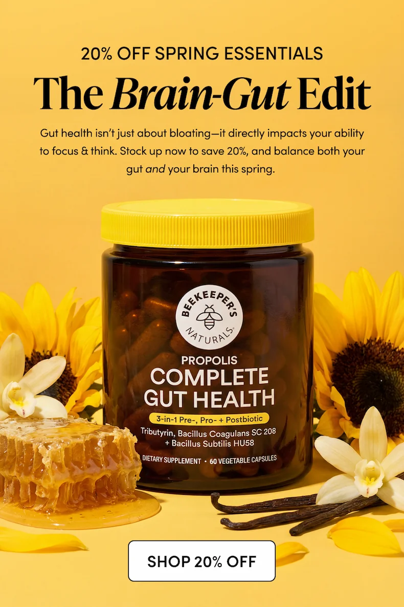 20% Off Spring Essentials  The Brain-Gut Edit      Gut health isn’t just about bloating—it directly impacts your ability to focus & think. Stock up now to save 20%, and balance both your gut and your brain this spring.