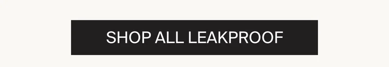 SHOP ALL LEAKPROOF