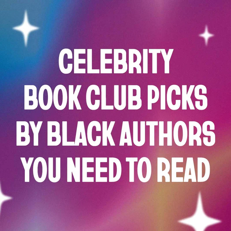 Celebrity Book Club Picks by Black Authors You Need To Read