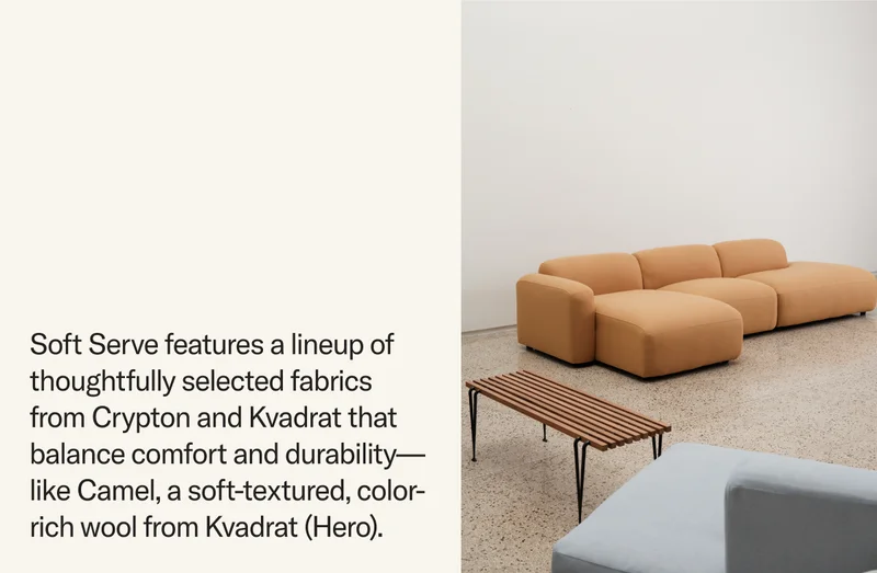 Soft Serve features a lineup of thoughtfully selected fabrics from Crypton and Kvadrat that balance comfort and durability—like Camel, a soft-textured, color-rich wool from Kvadrat (Hero).