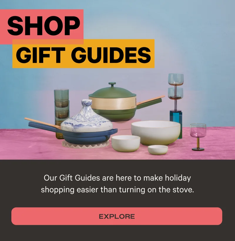 Shop Gift Guides - Our Gift Guides are here to make holiday shopping easier than turning on the stove. - Explore
