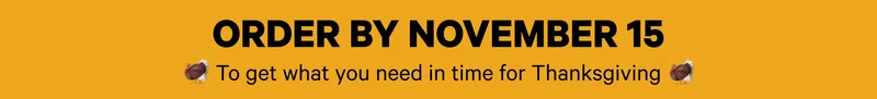 Order by November 15 - Get ready for Thanksgiving by earning double rewards when you spend $350 or more! - Set Your Table