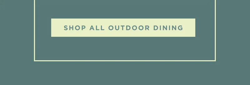 SHOP ALL OUTDOOR DINING