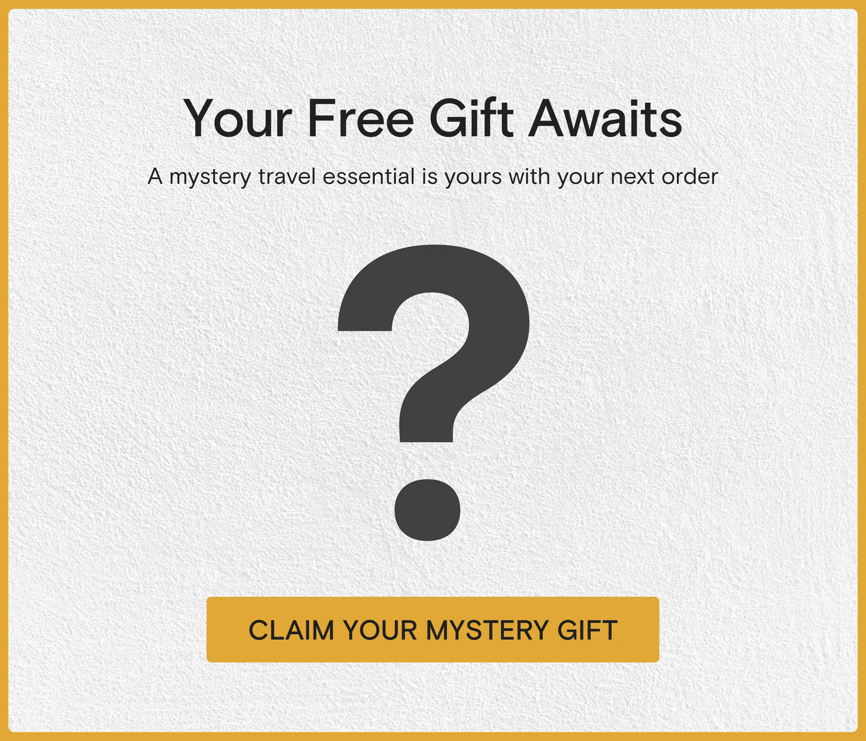 Your Free Gift Awaits