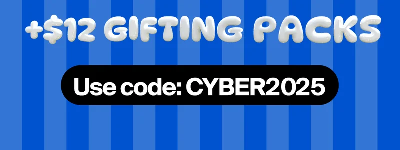 +$12 Gifting Packs — use code: CYBER2025