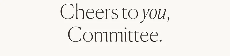 Cheers to you, committee.