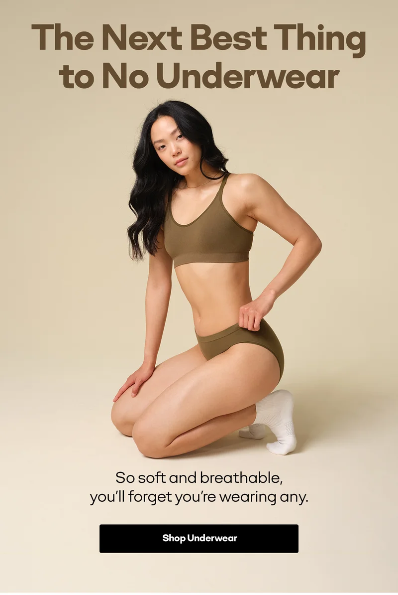 The Next Best Thing to No Underwear | So soft and breathable, you'll forget you're wearing any. Shop Underwear