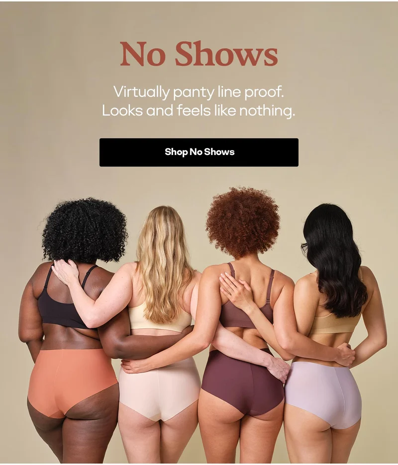 No Shows | Virtually panty line proof. Looks and feels like nothing. Shop No Shows