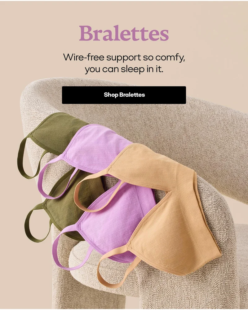 Bralettes | Wire-free support so comfy, you can sleep in it. Shop Bralettes