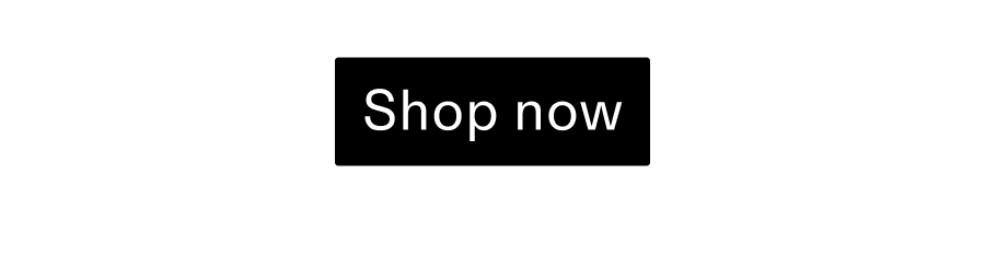 Shop now CTA