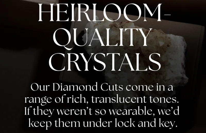 Heirloom Quality Crystals