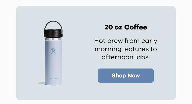 20 oz Coffee. Hot brew from early morning lectures to afternoon labs. | Shop Now