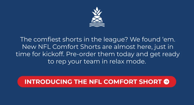 The comfiest shorts in the league? We found ‘em. New NFL Comfort Shorts are almost here, just in time for kickoff. Pre-order them on [date] and get ready to rep your team in relax mode.&nbsp;INTRODUCING THE NFL COMFORT SHORT