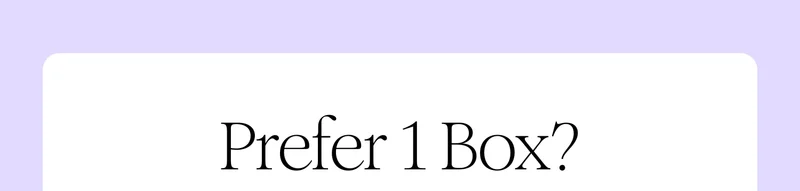 Prefer 1 Box?