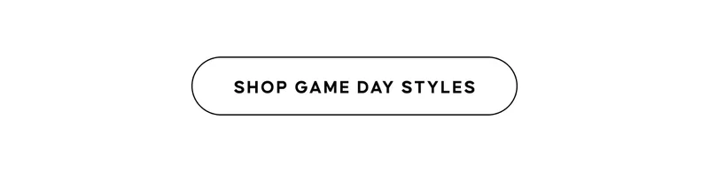 SHOP GAME DAY STYLES