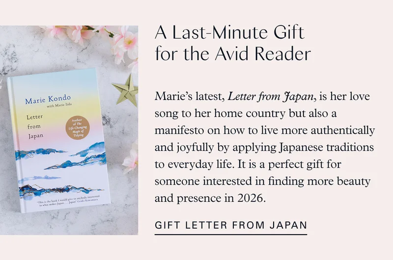 A Last-Minute Gift for the Avid Reader: Marie’s latest, Letter from Japan, is her love song to her home country but also a manifesto on how to live more authentically and joyfully by applying Japanese traditions to everyday life. It is a perfect gift for someone interested in finding more beauty and presence in 2026. Gift Letter from Japan