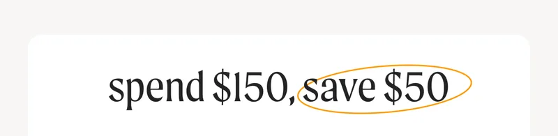 Spend $150, Save $50