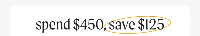 Spend $450, Save $125