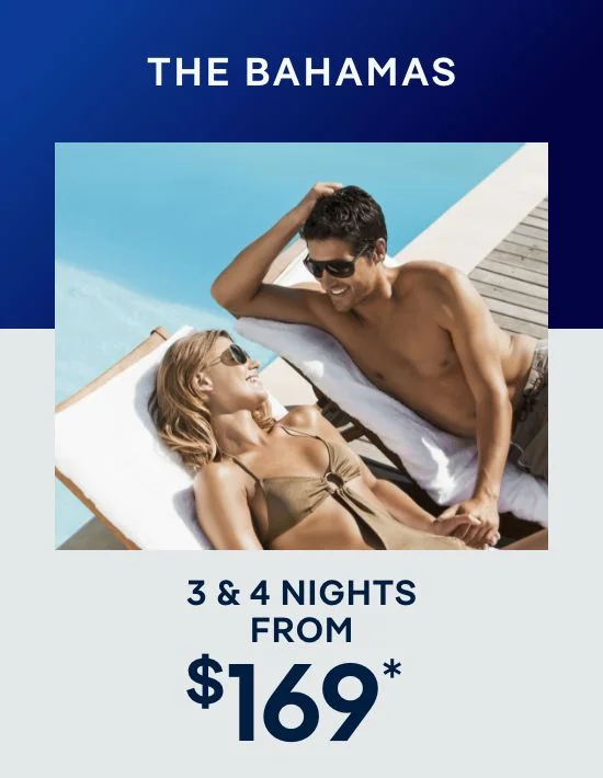The Bahamas – 3 & 4 Nights – Click to View Cruises & Book Now