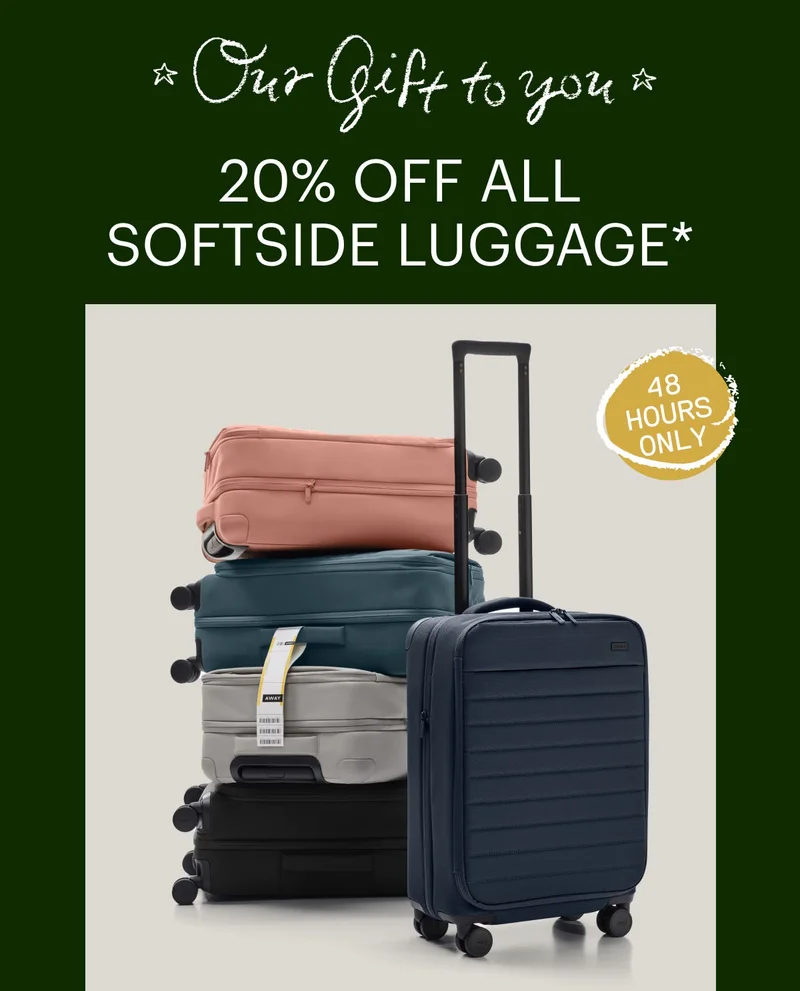 Our gift to you: 20% off all Softside luggage, 48 hours only