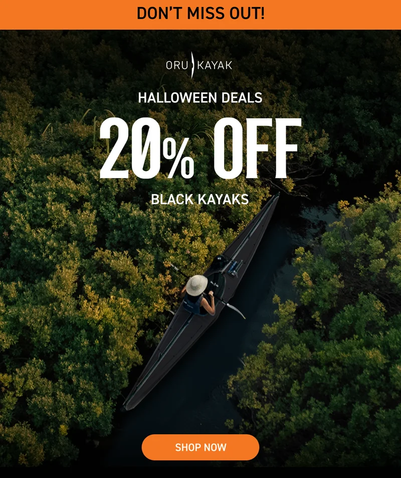 OUR DARKEST DEALS ARE HERE! Save 20% on black kayaks through Halloween OUR DARKEST DEALS ARE HERE! Save 20% on black kayaks through Halloween
