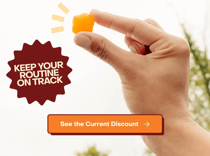 Keep your routine on track. See the current discount.