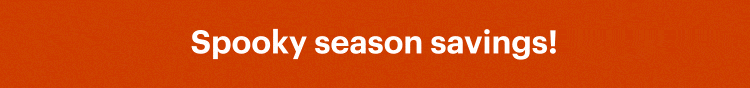 Spooky season savings!