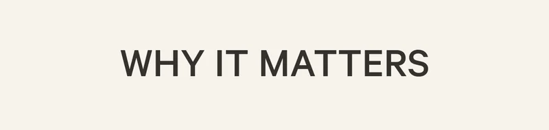 Why It Matters