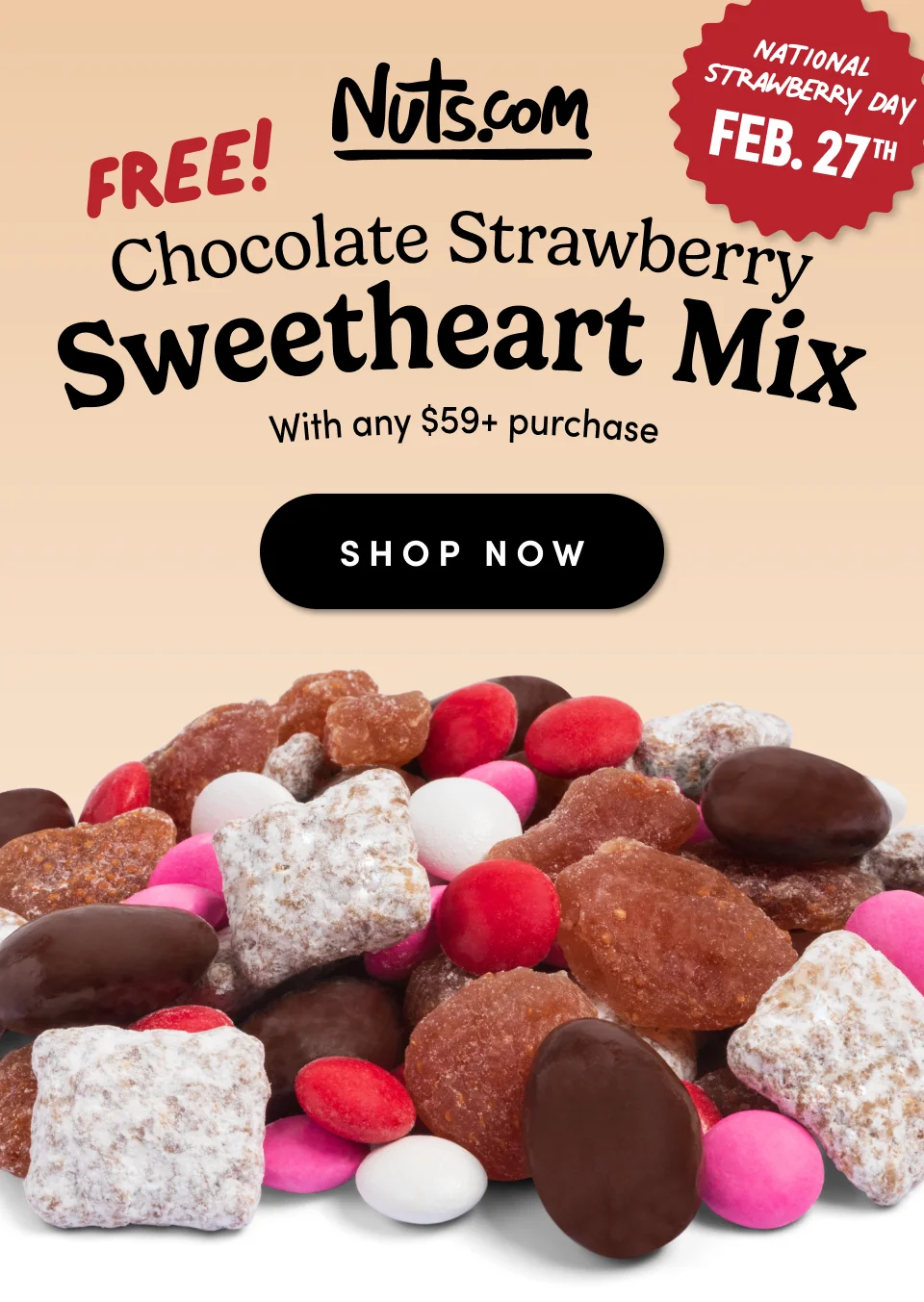 Nuts.com; FREE! Chocolate Strawberry Sweetheart Mix with any $59+ purchase. Shop Now