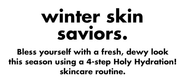 Winter skin saviors