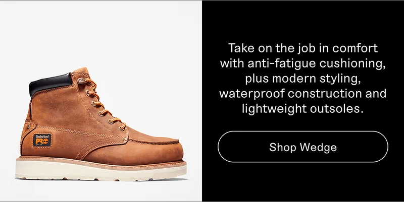 Take on the job in comfort with anti-fatigue cushioning. Shop Wedge.