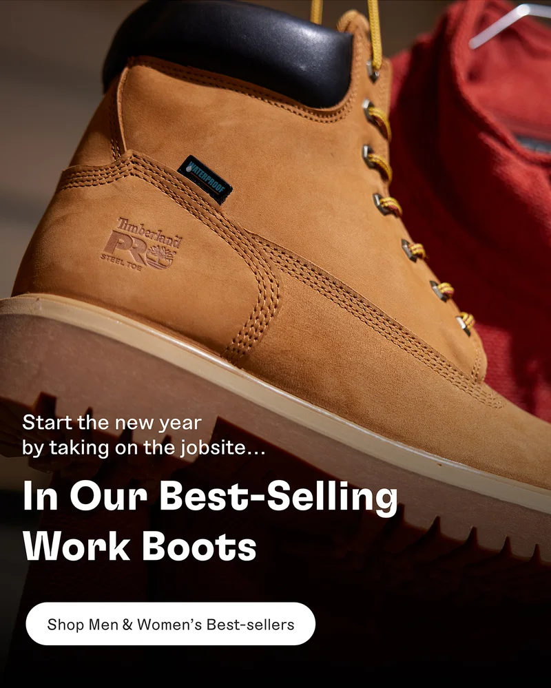 Start the new year by taking on the jobsite... In Our Best-Selling Work Boots. Shop Men & Women's Best-sellers