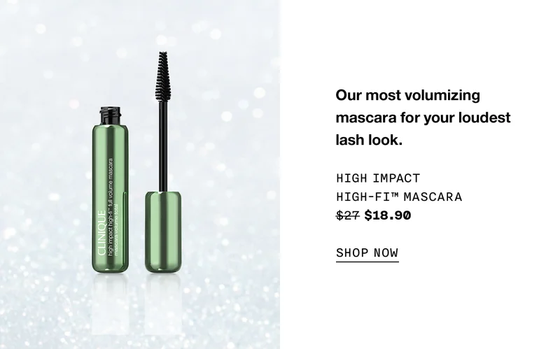 Our most volumizing mascara for your loudest lash look. High Impact High-Fi™ Mascara $27 $18.90 SHOP NOW