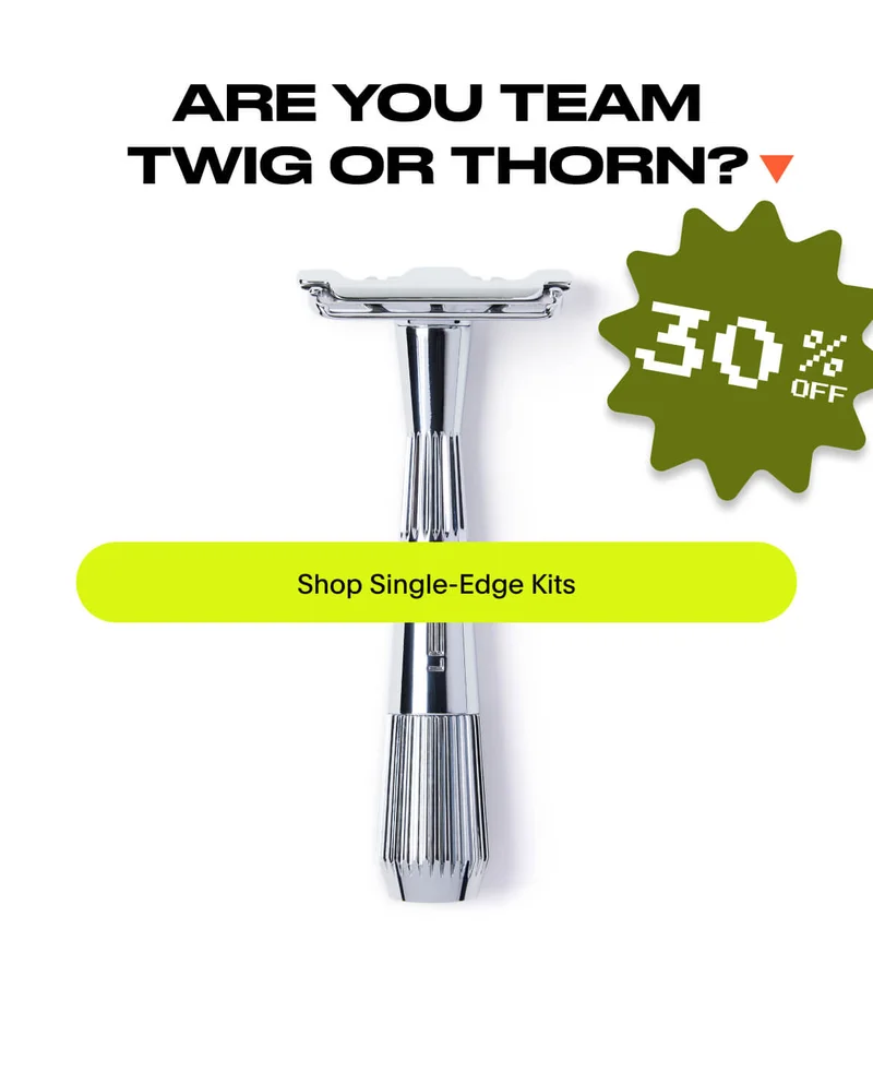 Are you team Twig or Thorn? Shop single-edge kits