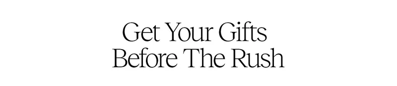 Get Your Gifts Before The Rush