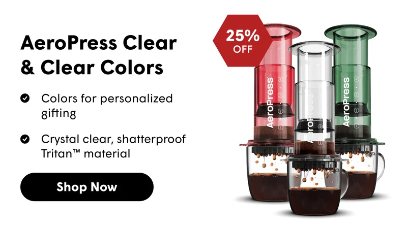 AeroPress Clear & Clear Colors Colors for personalized gifting Crystal clear, shatterproof Tritan™ material [SHOP NOW]
