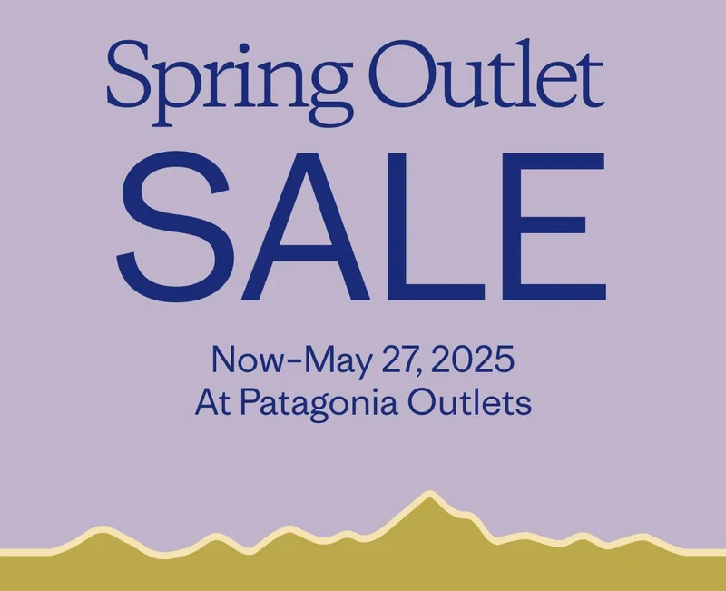 Patagonia. Spring Outlet Sale. Now–May 27, 2025 At Patagonia Outlets