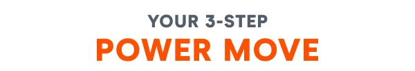 Your 3-Step Power Move