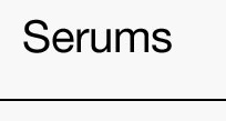 Serums