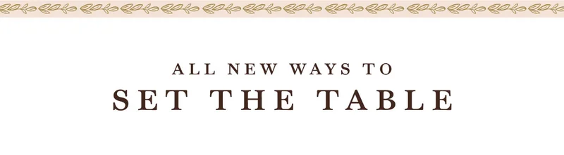 all new ways to set the table