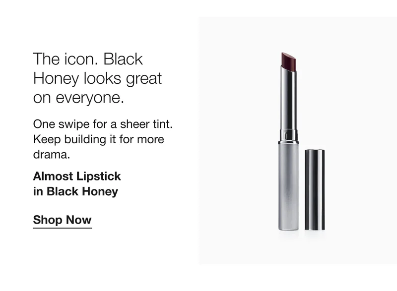 The icon. Black Honey looks great on everyone. | One swipe for a sheer tint. Keep building it for more drama. | Almost Lipstick in Black Honey | Shop Now