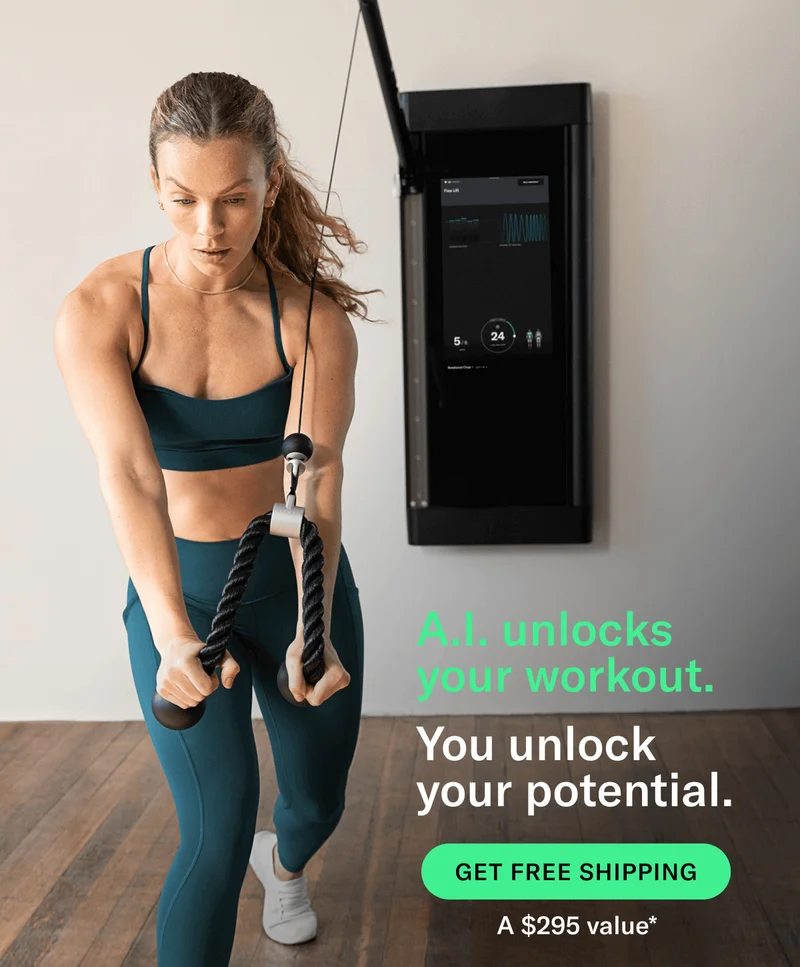A.I. unlocks your workout. You unlock your potential. CTA: Get Free Shipping.  A $295 Value*