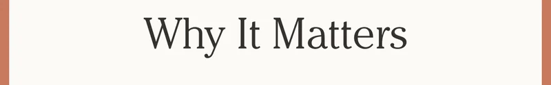 Why It Matters