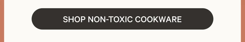 Shop Non-Toxic Cookware