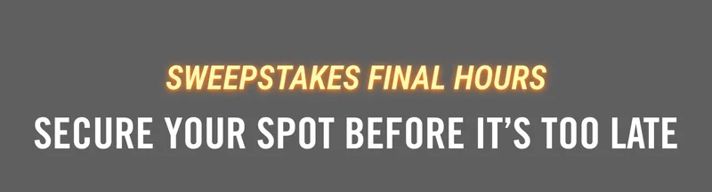 Sweepstakes Final Hours