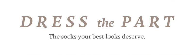 DRESS the PART | The socks your best looks deserve.
