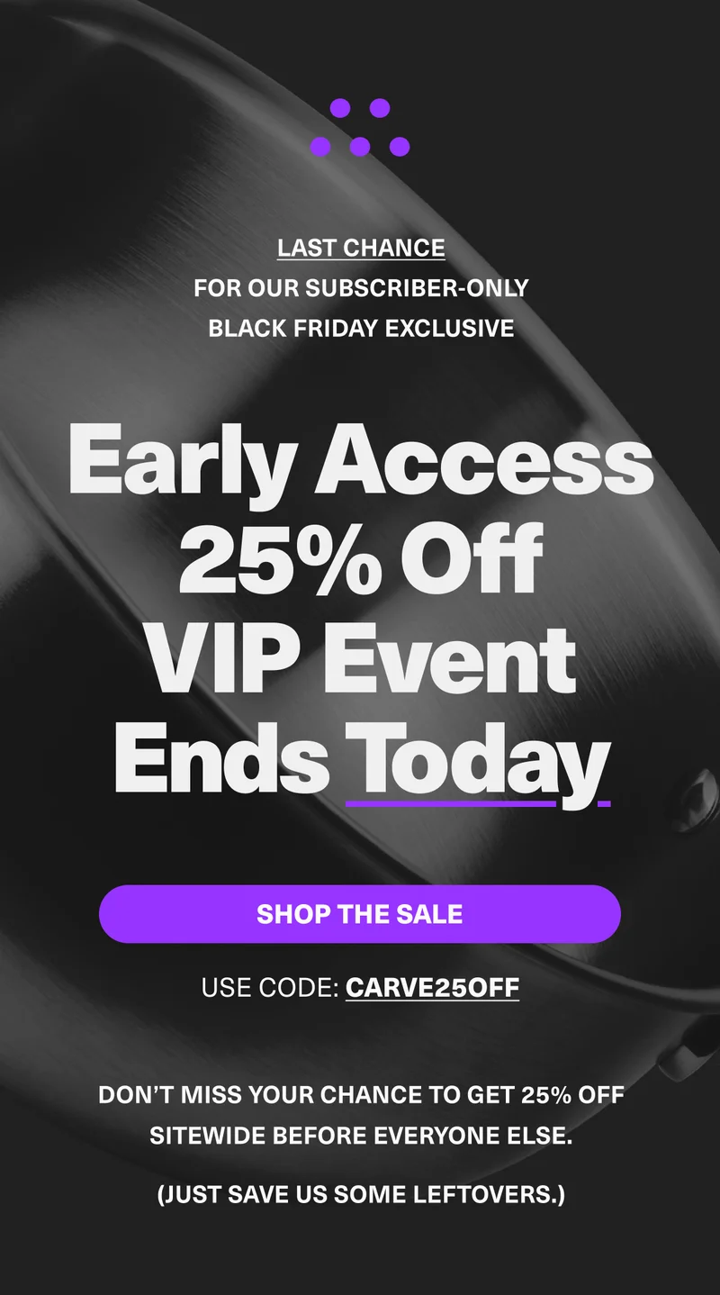 Last Chance. For Our Subscriber-Only Black Friday Exclusive.