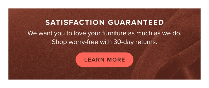 Satisfaction Guaranteed: Learn more about our 30-day satisfaction guarantee.