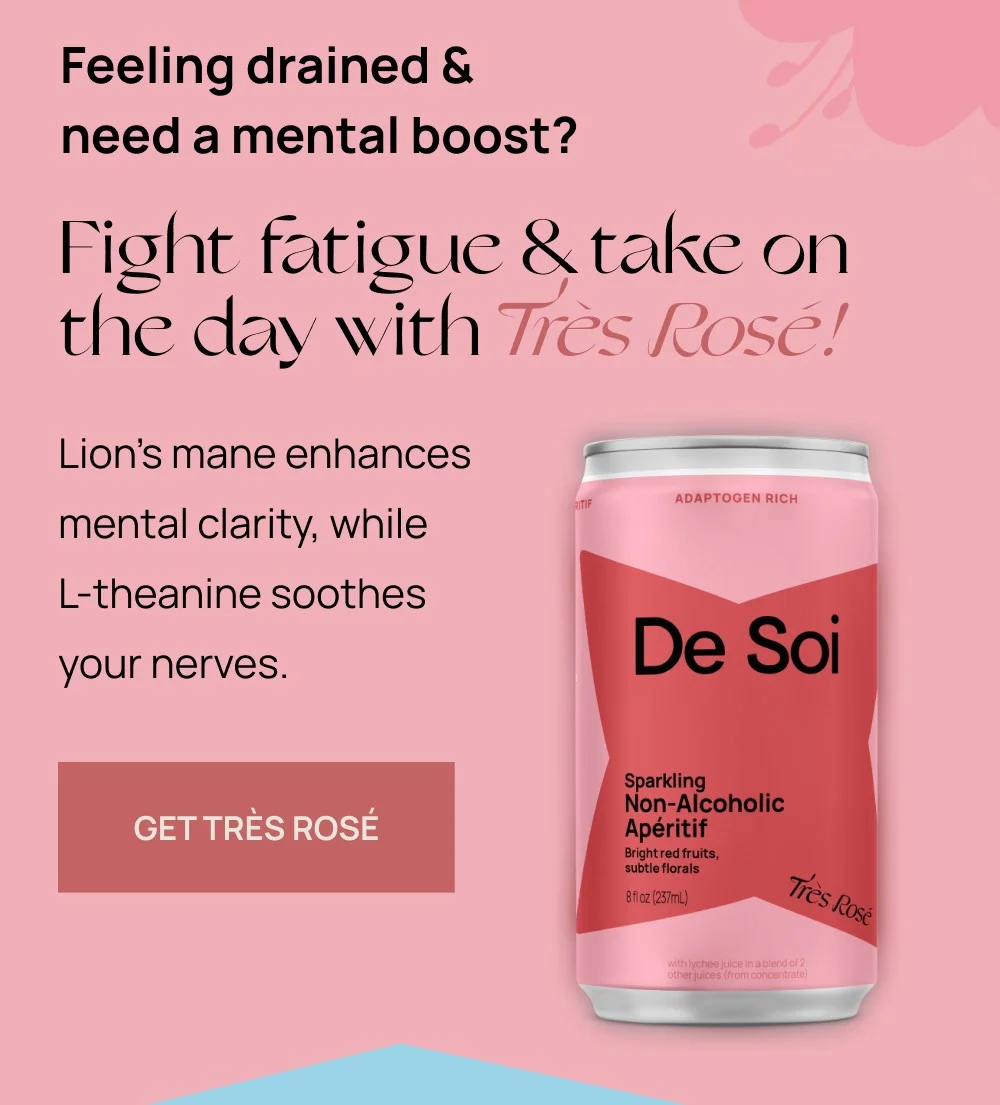 Fight fatigue & take on the day with Très Rosé!